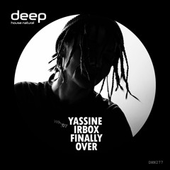 Yassine Irbox - Finally Over (Original Mix) DHN277