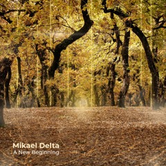 Mikael Delta - A New Beginning