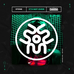 STONE - It s Not Over (Original Mix) | FREE DOWNLOAD