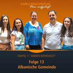albanische Gemeinde: eine starke Gemeinschaft – auch mit Andersgläubigen | Kapellengespraeche