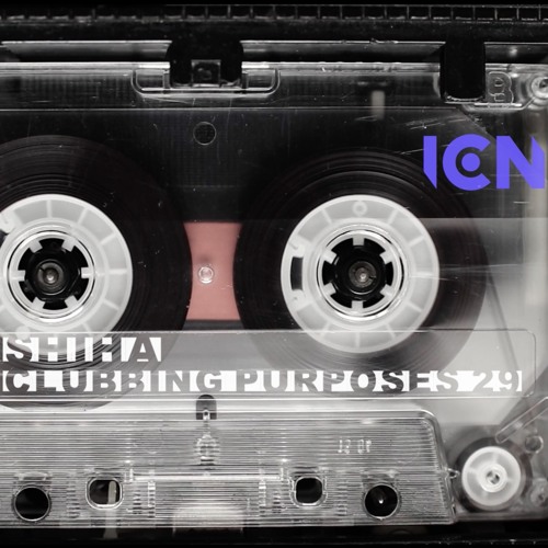 SHIHA - Clubbing Purposes 29 [Ibiza Club News Radio 22/5/2021]