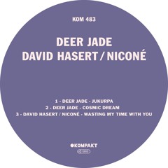 Deer Jade / David Hasert / Niconé - Jukurpa / Wasting My Time With You