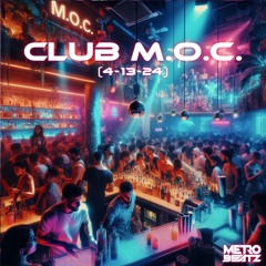Club M.O.C. (Aired On MOCRadio 4-13-24)