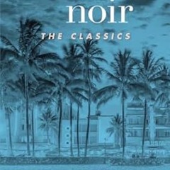 [PDF] DOWNLOAD Miami Noir: The Classics (Akashic Noir) By  Les Standiford (Editor)  Full Online