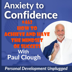 #462 How To Achieve and Have The Mindset of Success