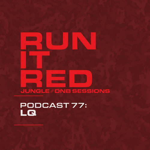 Run It Red - Podcast 077 - LQ