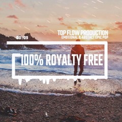 (Music for Content Creators)- Emotional & Abstract Epic Pop Music by Top Flow Production
