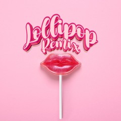 Lollipop (Remix)
