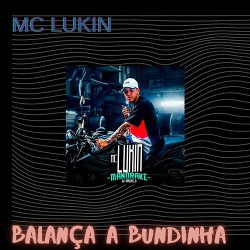 MC LUKIN  - BALANÇA A BUNDINHA NA FRENTE DO PAREDÃO (DJ VENDETTADB) 130 BPM MANDELÃO DO FUTURO