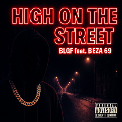 BLGF feat. BEZA - 69 High on the Street