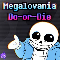 Megalovania: Do-or-Die + FLP