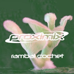 Proximix 09 - Rambal Cochet