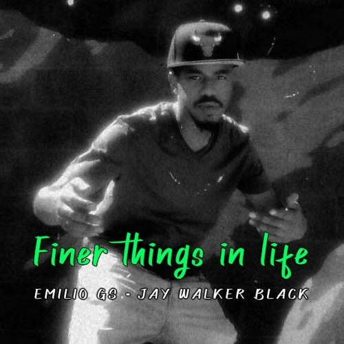 Finer things in life (Feat. Jay Walker Black)