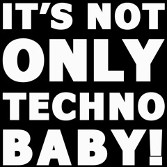 ITS NOT ONLY TECHNO BABY - DJPATRICK ☀️ FREE DOWNLOAD ☀️