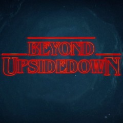 Beyond The Upside Down Inspired By Stranger Things