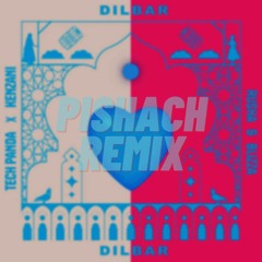 Tech Panda, Kenzani & Rusha & Blizza - Dilbar (Pishach remix)