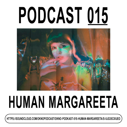 OKNO podkast 015 - human margareeta