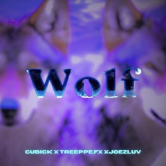 Wolf (Cubick X Joezluv X TrepeFX)