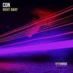 Con - Night Away (Extended Mix) [OUT NOW - Links in Description]