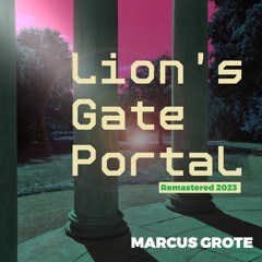 Lion's Gate Portal (Remastered 2023)