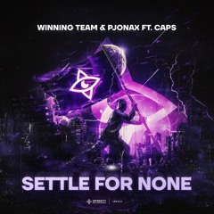 Winning Team & PJONAX ft. CAPS - Settle For None