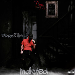 Draco2Timez - Indicted