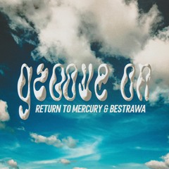 Groove On - Return To MERCURY & BESTRAWA