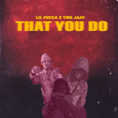 That You Do Ft YMS JAAY