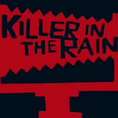 Killer In The Rain