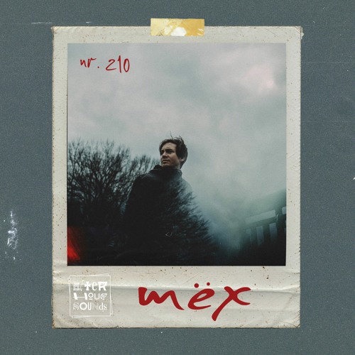 m ë x presents "Quietly and secretly into the late hour" Afterhour Sounds Podcast Nr. 210