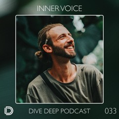 Dive Deep Podcast 033 - Inner Voice