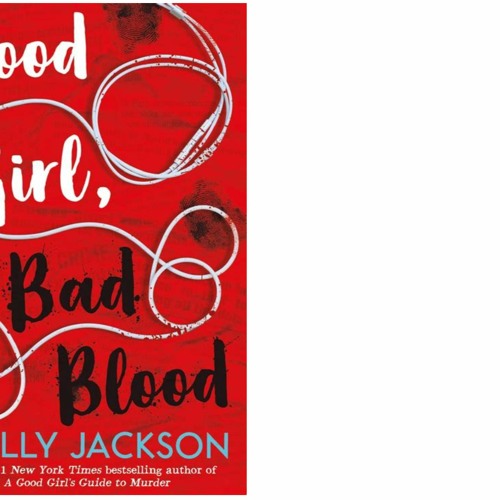 What happened in Good Girl, Bad Blood?