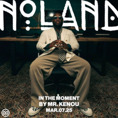 in the moment: by MR. KENOU 07.03.25
