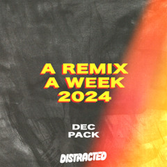 A REMIX A WEEK, PACK 7 - DEC [FREE DOWNLOAD]
