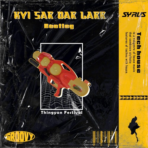Kyi Sar Dar Lar (SYRUS BOOTLEG)