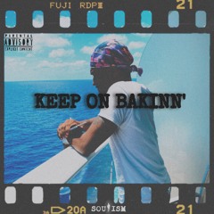 Keep On Bakinn'