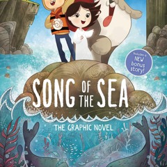 ⚡ PDF ⚡ Song of the Sea: The Graphic Novel ipad