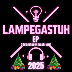 LAMPEGASTUH MASHUP-UP EP 2025