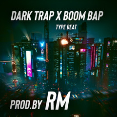 Dark Trap x Boom Bap - Type Beat (Prod.by.RMxLJ88)