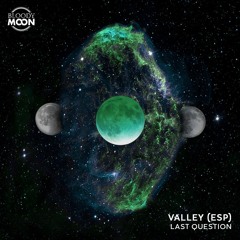 Valley (Esp) - Last question (Original Mix) [BLOODY MOON RECORDS]