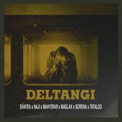 Shayea x Naji x Mahydyar x Maslak x Sorena x Tataloo - Deltangi remix
