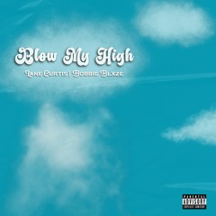 Blow My High (Feat. Bobbie Blxze)
