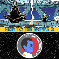 The Chiss Ascendancy Podcast: Episode 106: Heir To The Empire Read Thru Part 2