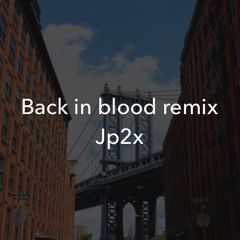 jp2x-Back in blood remix (offical audio)