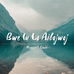 Bwe In Lo Aibojwoj