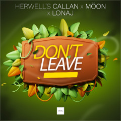 Herwell's Callan Feat Mõon & Lonaj - Don't Leave (Long Play)