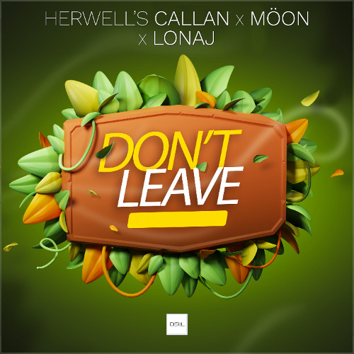 Herwell's Callan Feat Mõon & Lonaj - Don't Leave (Long Play)