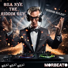 Bill Nye The Riddim Guy