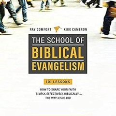 get [PDF] School Of Biblical Evangelism: 101 Lessons: How To Share Your Faith Simply, Effective