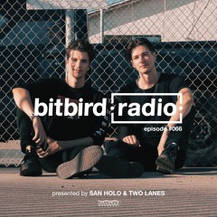 San Holo Presents: bitbird Radio #066 w/ TWO LANES